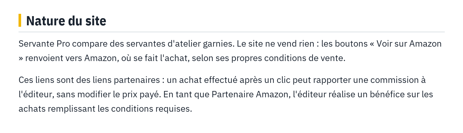 Nature du site : Servante Pro compare des servantes d'atelier garnies. Le site ne vend rien : les boutons « Voir sur Amazon » renvoient vers Amazon, où se fait l'achat, selon ses propres conditions de vente. Ces liens sont des liens partenaires : un achat effectué après un clic peut rapporter une commission à l'éditeur, sans modifier le prix payé. En tant que Partenaire Amazon, l'éditeur réalise un bénéfice sur les achats remplissant les conditions requises.