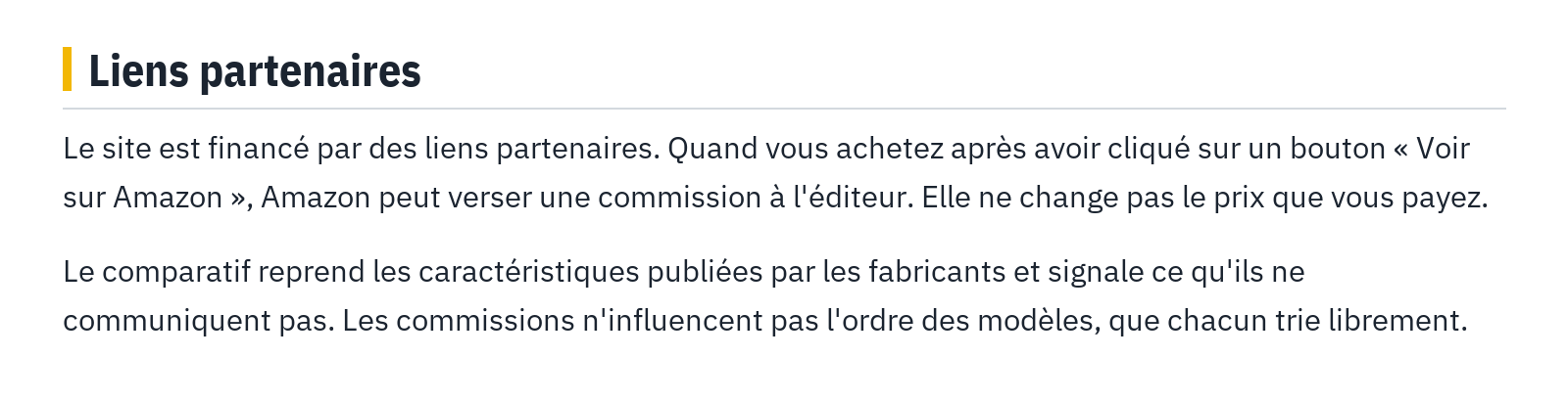 Liens partenaires : Le site est financé par des liens partenaires. Quand vous achetez après avoir cliqué sur un bouton « Voir sur Amazon », Amazon peut verser une commission à l'éditeur. Elle ne change pas le prix que vous payez. Le comparatif reprend les caractéristiques publiées par les fabricants et signale ce qu'ils ne communiquent pas. Les commissions n'influencent pas l'ordre des modèles, que chacun trie librement.